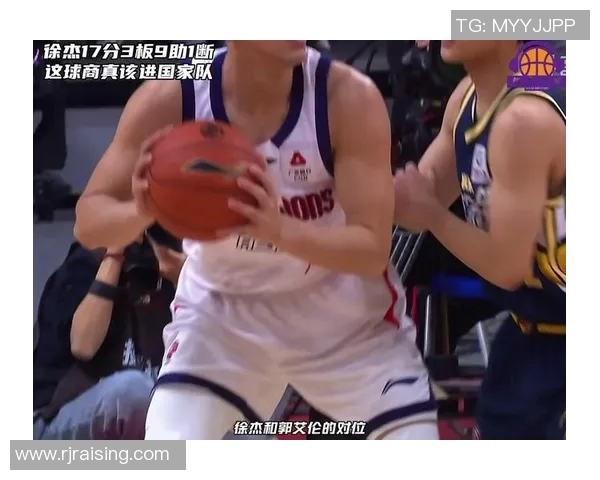 徐杰的篮球之路：从青涩少年到CBA明星球员的成长历程与奋斗故事